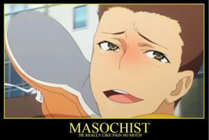 Masochist